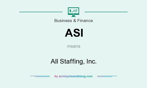 What does ASI mean? It stands for All Staffing, Inc.