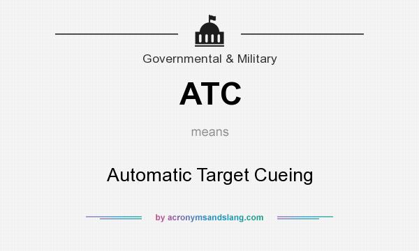 What does ATC mean? It stands for Automatic Target Cueing