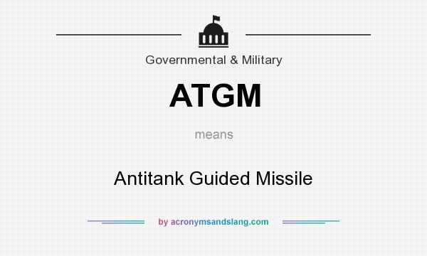 What does ATGM mean? It stands for Antitank Guided Missile