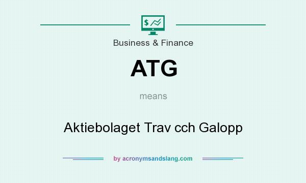 What does ATG mean? It stands for Aktiebolaget Trav cch Galopp