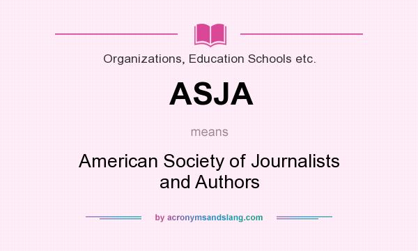 What does ASJA mean? It stands for American Society of Journalists and Authors