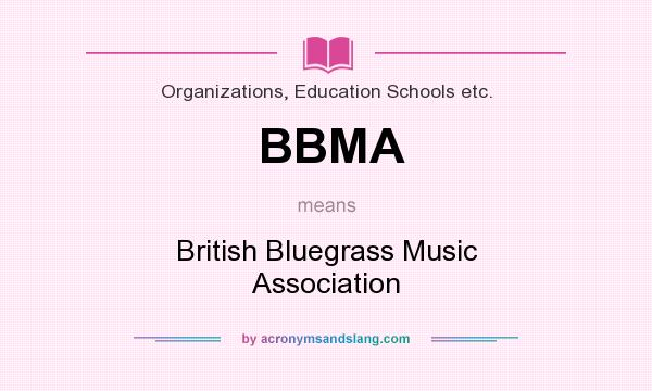 What does BBMA mean? It stands for British Bluegrass Music Association