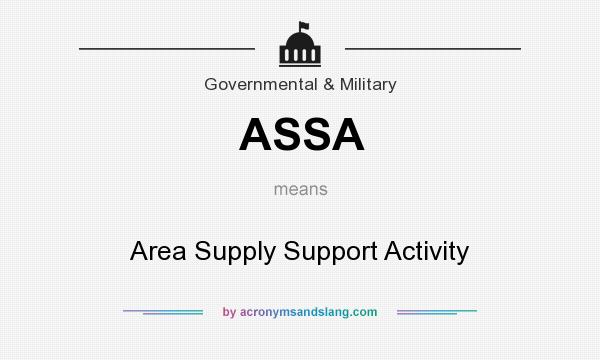 What does ASSA mean? It stands for Area Supply Support Activity
