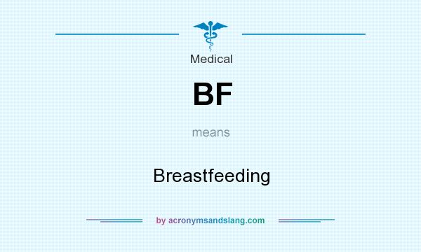 What does BF mean? It stands for Breastfeeding