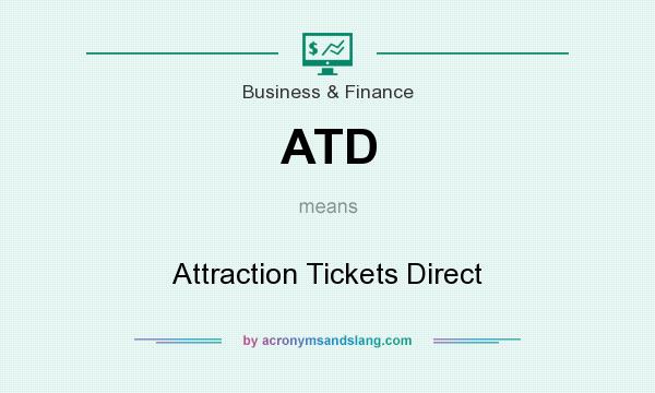 What does ATD mean? It stands for Attraction Tickets Direct