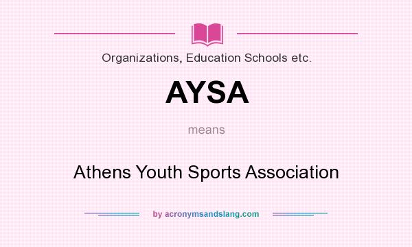 What does AYSA mean? It stands for Athens Youth Sports Association