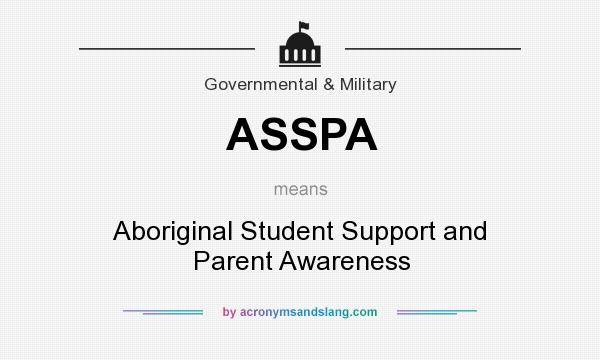What does ASSPA mean? It stands for Aboriginal Student Support and Parent Awareness