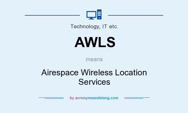 What does AWLS mean? It stands for Airespace Wireless Location Services