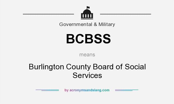 What does BCBSS mean? It stands for Burlington County Board of Social Services