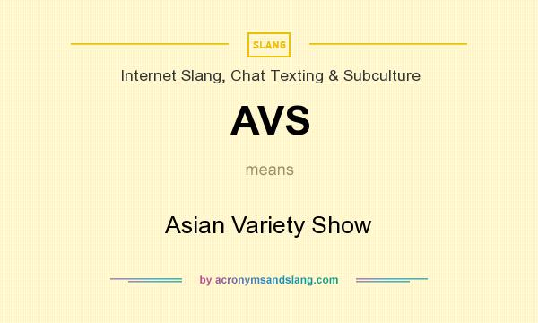 What does AVS mean? It stands for Asian Variety Show