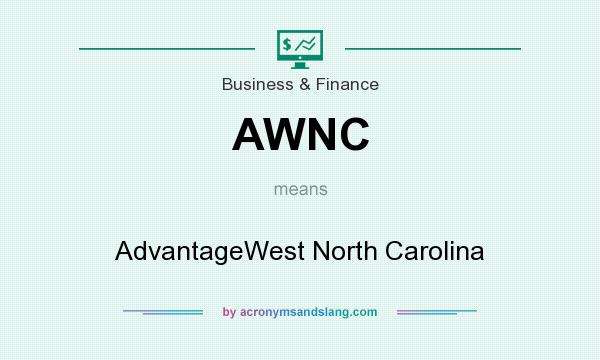 What does AWNC mean? It stands for AdvantageWest North Carolina