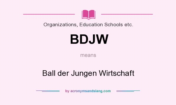 What does BDJW mean? It stands for Ball der Jungen Wirtschaft
