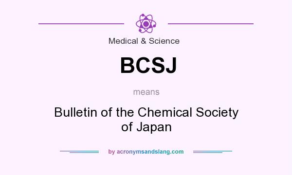 What does BCSJ mean? It stands for Bulletin of the Chemical Society of Japan