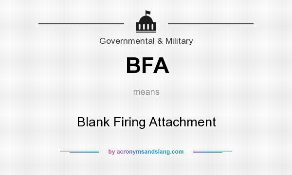 What does BFA mean? It stands for Blank Firing Attachment