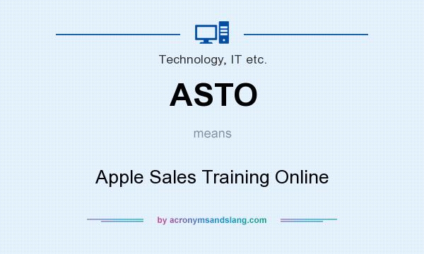 What does ASTO mean? It stands for Apple Sales Training Online