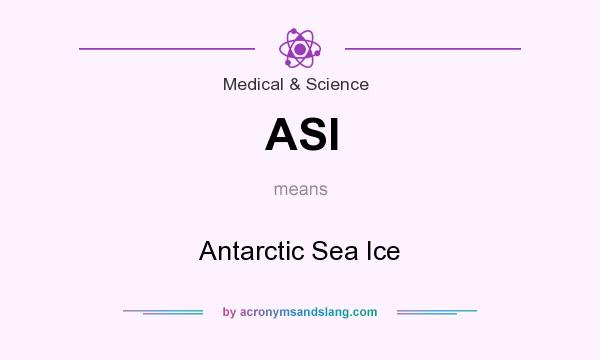 What does ASI mean? It stands for Antarctic Sea Ice