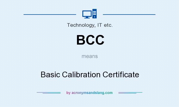 What does BCC mean? It stands for Basic Calibration Certificate