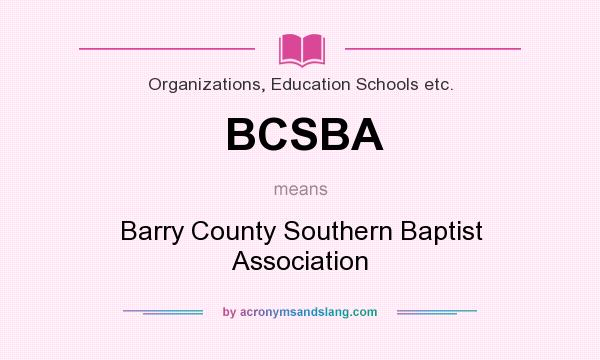 What does BCSBA mean? It stands for Barry County Southern Baptist Association