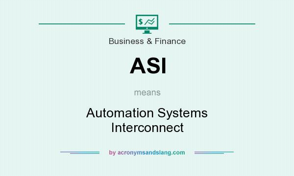 What does ASI mean? It stands for Automation Systems Interconnect