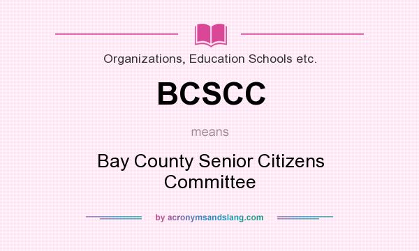 What does BCSCC mean? It stands for Bay County Senior Citizens Committee