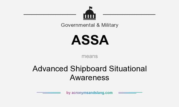 What does ASSA mean? It stands for Advanced Shipboard Situational Awareness
