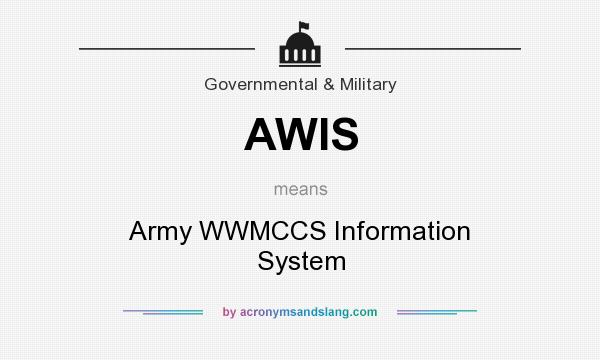 What does AWIS mean? It stands for Army WWMCCS Information System
