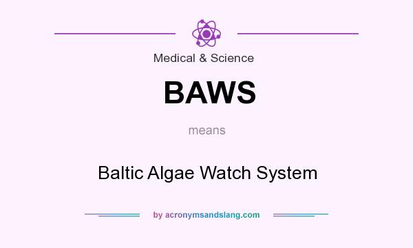 What does BAWS mean? It stands for Baltic Algae Watch System