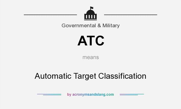 What does ATC mean? It stands for Automatic Target Classification
