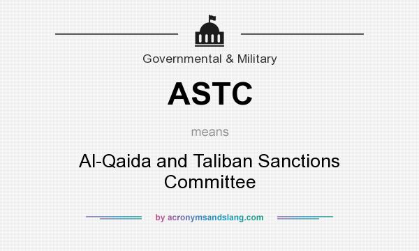 What does ASTC mean? It stands for Al-Qaida and Taliban Sanctions Committee
