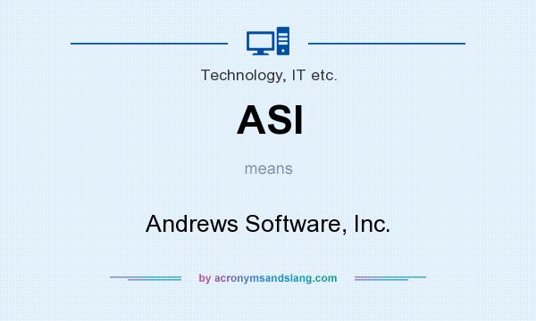 What does ASI mean? It stands for Andrews Software, Inc.