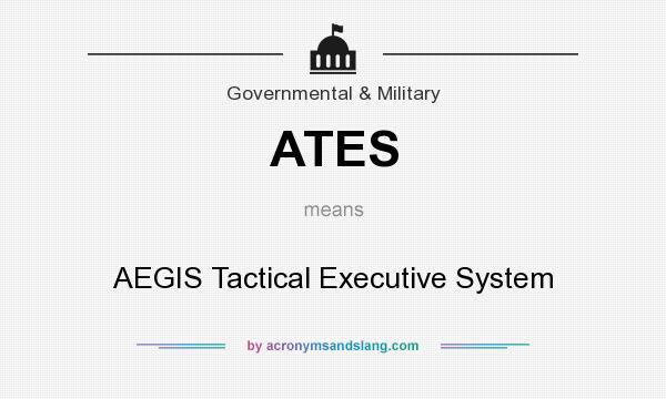 What does ATES mean? It stands for AEGIS Tactical Executive System