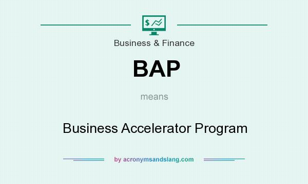 What does BAP mean? It stands for Business Accelerator Program