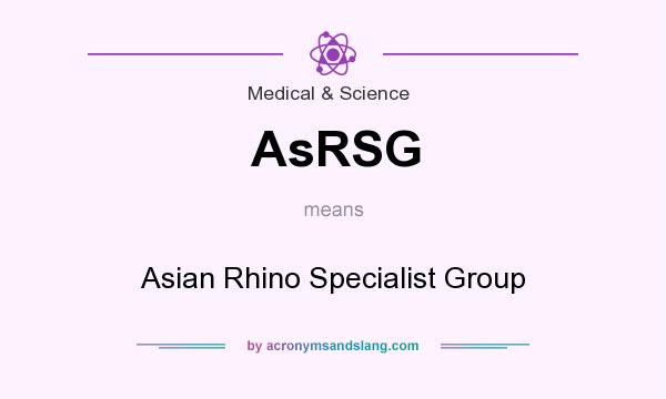 What does AsRSG mean? It stands for Asian Rhino Specialist Group
