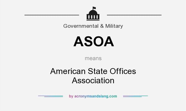 What does ASOA mean? It stands for American State Offices Association