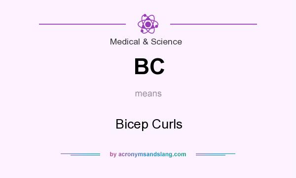 What does BC mean? It stands for Bicep Curls