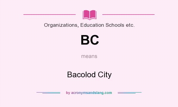 What does BC mean? It stands for Bacolod City