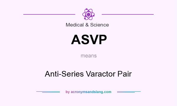 What does ASVP mean? It stands for Anti-Series Varactor Pair
