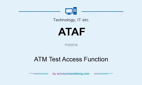 What does ATAF mean? It stands for ATM Test Access Function