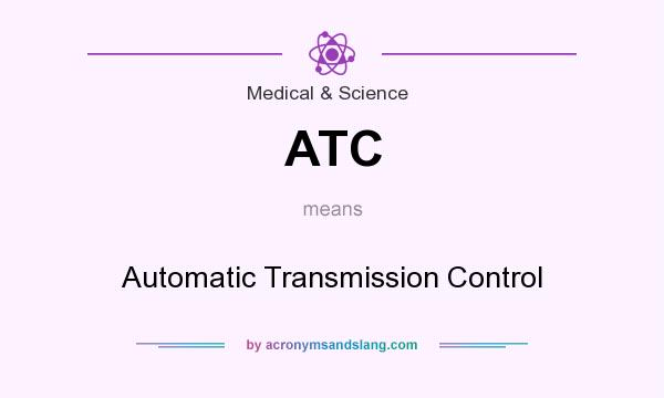 What does ATC mean? It stands for Automatic Transmission Control