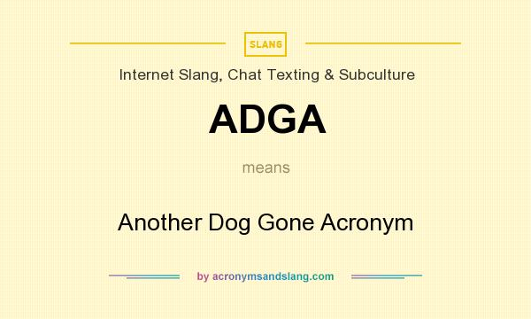 What does ADGA mean? It stands for Another Dog Gone Acronym