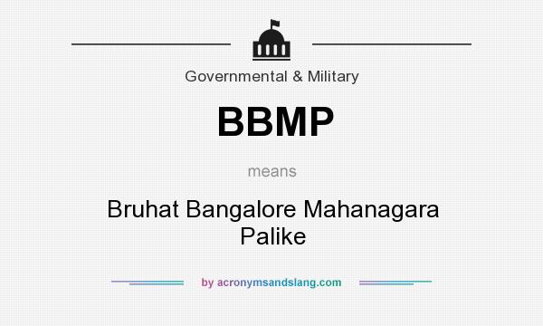 What does BBMP mean? It stands for Bruhat Bangalore Mahanagara Palike