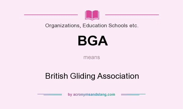 What does BGA mean? It stands for British Gliding Association