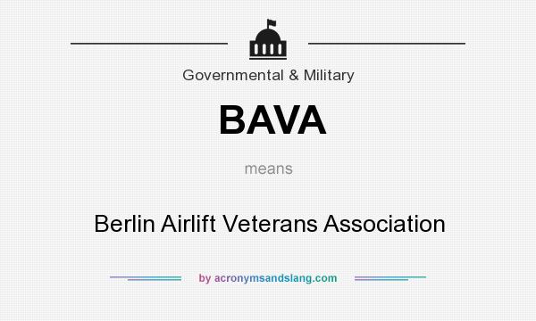 What does BAVA mean? It stands for Berlin Airlift Veterans Association