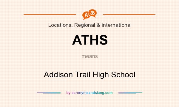 What does ATHS mean? It stands for Addison Trail High School
