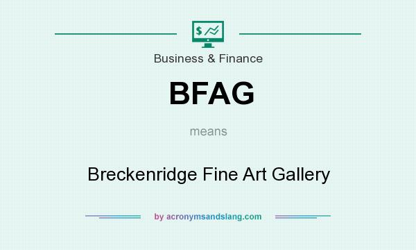 What does BFAG mean? It stands for Breckenridge Fine Art Gallery