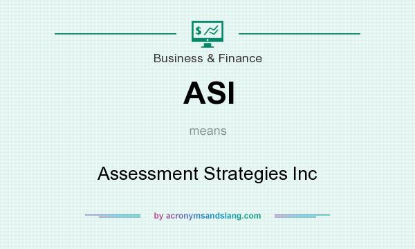What does ASI mean? It stands for Assessment Strategies Inc