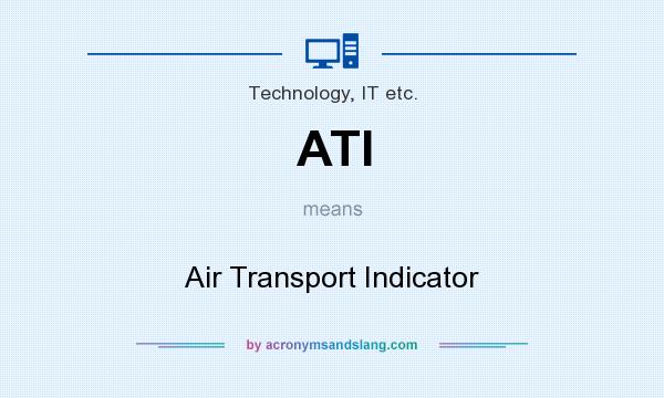 What does ATI mean? It stands for Air Transport Indicator