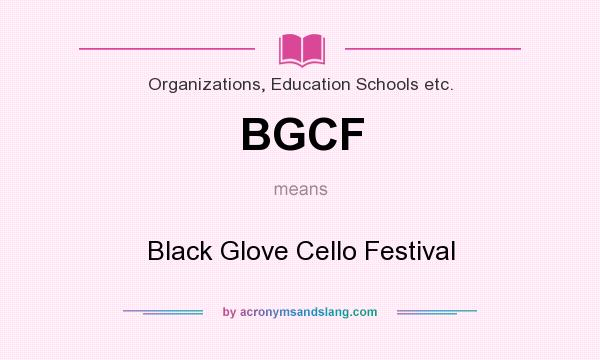 What does BGCF mean? It stands for Black Glove Cello Festival