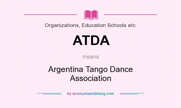 What does ATDA mean? It stands for Argentina Tango Dance Association