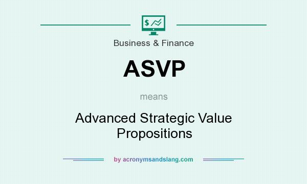 What does ASVP mean? It stands for Advanced Strategic Value Propositions